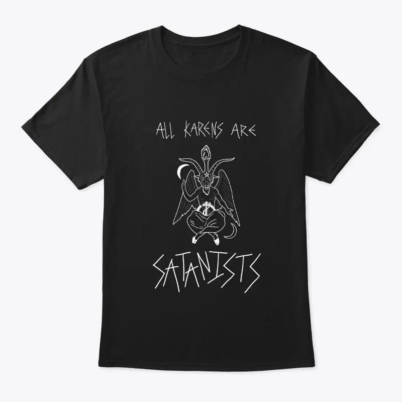 All Karen's are Satanists Tee