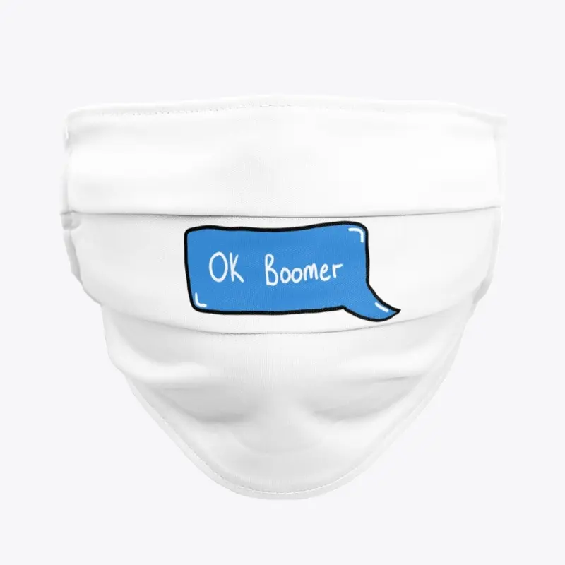 The "ok boomer"  drawn face mask