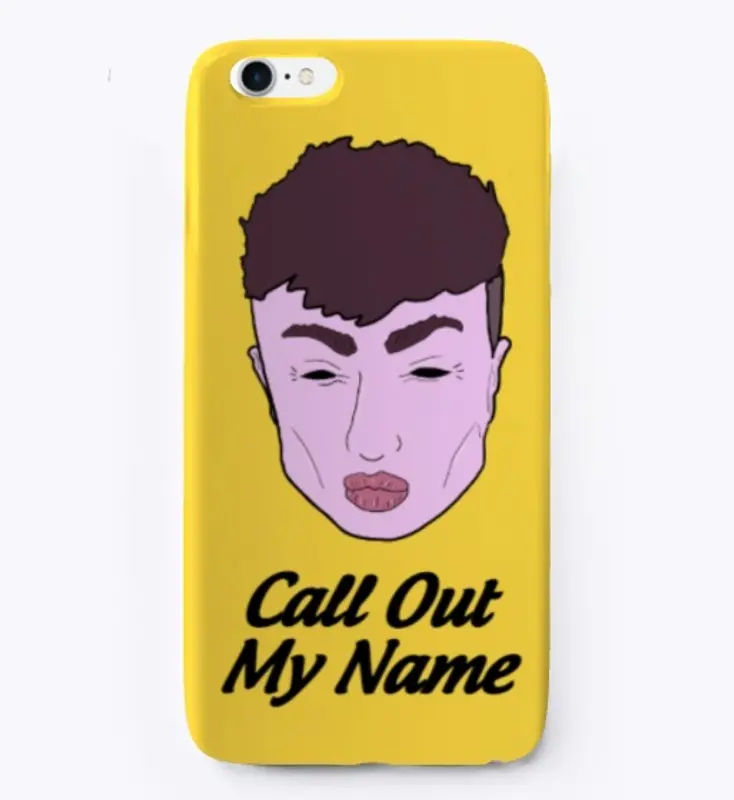 The "Call Out My Name" iPhone Case 